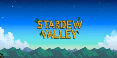 Tyler Shipley - Nintendo - Stardew Valley Creator Reveals How Development on Update 1.6 is Progressing - gamerant.com - Reveals