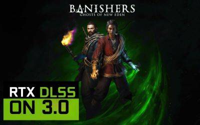 NVIDIA DLSS 3 Is Available Now in Banishers: Ghosts of New Eden