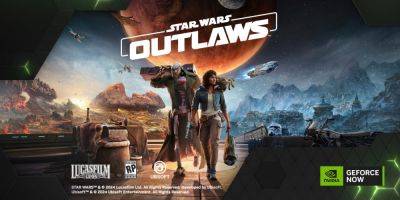 NVIDIA Reveals Star Wars Outlaws, Black Myth: Wukong, and NARAKA: Bladepoint Are All Getting DLSS 3 and RTX