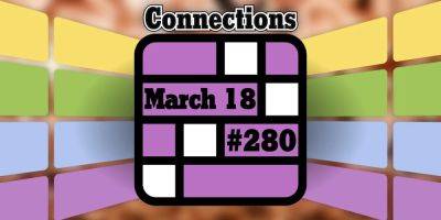 Today's Connections Hints & Answers For March 18, 2024 (Puzzle #280)