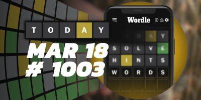 Today's Wordle Hints & Answer - March 18, 2024 (Puzzle #1003)