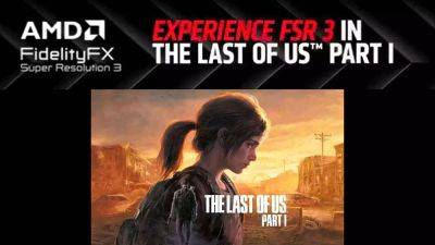 AMD FSR 3 Is Out Now in The Last of Us Part I, But DLSS Is Reportedly Smoother