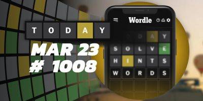 Today's Wordle Hints & Answer - March 23, 2024 (Puzzle #1008)