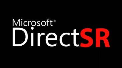 Microsoft DirectSR API Is Based on AMD FSR 2.2.2