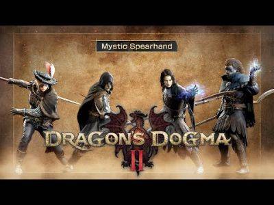 Casey Bell - Dragon's Dogma 2 Magick Archer and Mystic Spearhand Vocation Spotlights Released - mmorpg.com