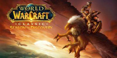 World of Warcraft Adds New Account Restriction for Season of Discovery