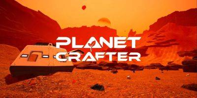 The Planet Crafter Review: "A Rewarding And Immersive Terraforming Experience"