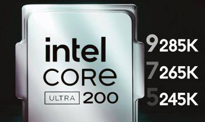 Hassan Mujtaba - Lake S.Desktop - Intel Arrow Lake-S “Core Ultra 200” Desktop CPU Lineup Reportedly Include Core Ultra 9 285K, Core Ultra 7 265K, Core Ultra 5 245K - wccftech.com