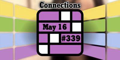 Today's Connections Hints & Answers For May 16, 2024 (Puzzle #339)