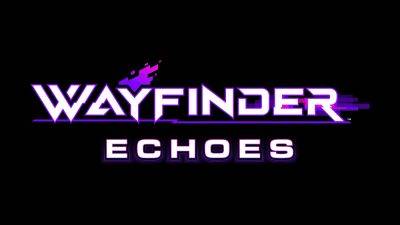 Alessio Palumbo - Wayfinder’s Upcoming Echoes Update Changes It Into a Premium Game with Offline Option - wccftech.com - state Texas