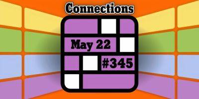 Today's Connections Hints & Answers For May 22, 2024 (Puzzle #345) - screenrant.com