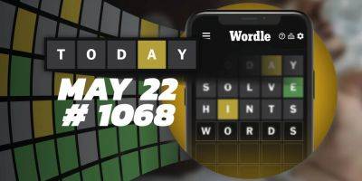 Today's Wordle Hints & Answer - May 22, 2024 (Puzzle #1068) - screenrant.com