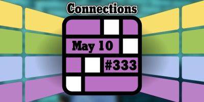 Today's Connections Hints & Answers For May 10, 2024 (Puzzle #333) - screenrant.com - New York