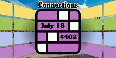 Today's Connections Hints & Answers For July 18, 2024 (Puzzle #402)