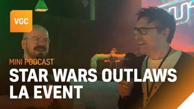 Jordan Middler - Kay Vess - Mini Podcast: What did we think about Star Wars Outlaws’ big LA event? - videogameschronicle.com - state California - Jordan