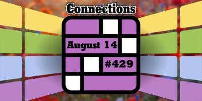 Today's Connections Hints & Answers For August 14, 2024 (Puzzle #429) - screenrant.com