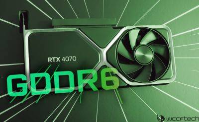 NVIDIA GeForce RTX 4070 GDDR6 Launches Today: Same GPU Specs, Same Price, Same Performance, Tweaked G6 Memory To Meet Huge Demand From Gamers