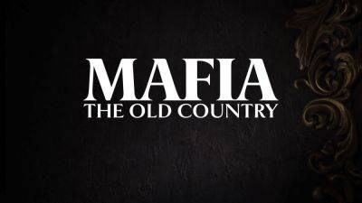 Hirun Cryer - Geoff Keighley - Mafia: The Old Country is going "back to the roots of what fans love about the Mafia franchise," and acts as a prequel in 1900s Sicily - gamesradar.com