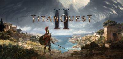 Early Access For Titan Quest II Set For Winter 2024/2025