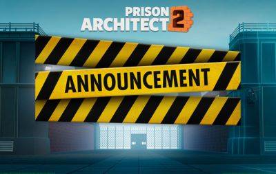 Mariella Moon - Prison Architect 2 is delayed indefinitely - engadget.com