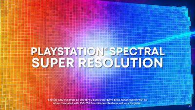 PlayStation Spectral Super Resolution to Work Across the Full Library Without Patches; Will Also Support PS VR2