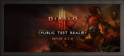 Diablo III PTR 2.7.8 - Preview - news.blizzard.com - Diablo