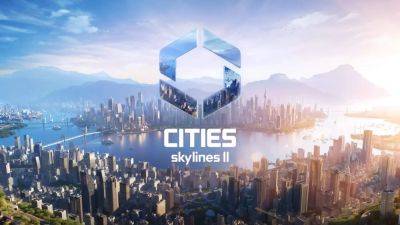 Amy Eastland - Cities: Skylines 2 Creator Packs And Expansion Receive More Delays - wccftech.com